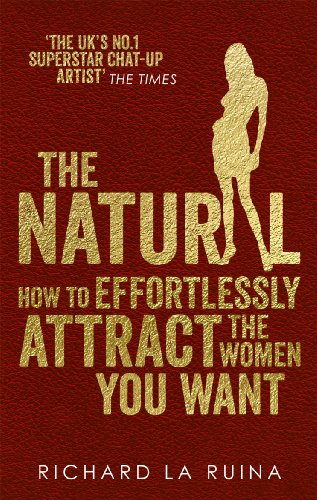Beispielbild fr The Natural: How to effortlessly attract the women you want zum Verkauf von Pieuler Store