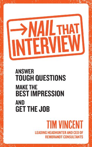 Stock image for Nail That Interview: Answer tough questions, make the best impression, and get the job for sale by WorldofBooks