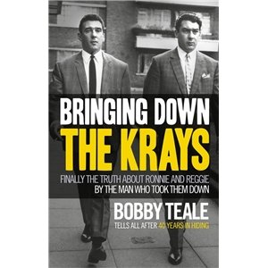 9780091948306: Bringing Down The Krays: Finally the truth about Ronnie and Reggie by the man who took them down
