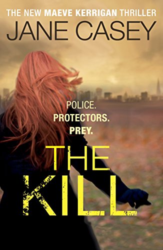 Beispielbild fr The Kill: (Maeve Kerrigan 5) zum Verkauf von WorldofBooks