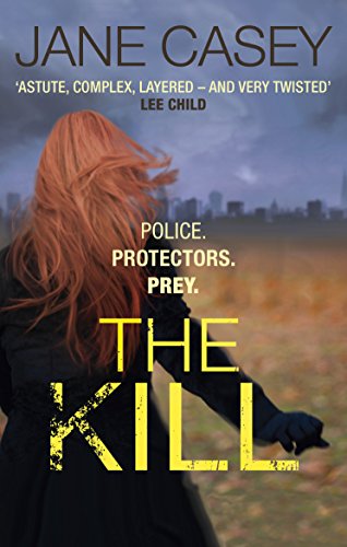 Beispielbild fr The Kill: The gripping detective crime thriller from the Top 10 Sunday Times bestselling author (Maeve Kerrigan, Book 5) zum Verkauf von WorldofBooks