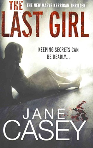 9780091948474: The Last Girl: (Maeve Kerrigan 3)