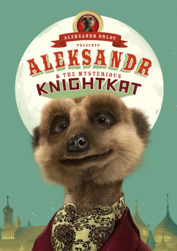 Stock image for Aleksandr and the Mysterious Knightkat: (Meerkat Tales) for sale by WorldofBooks