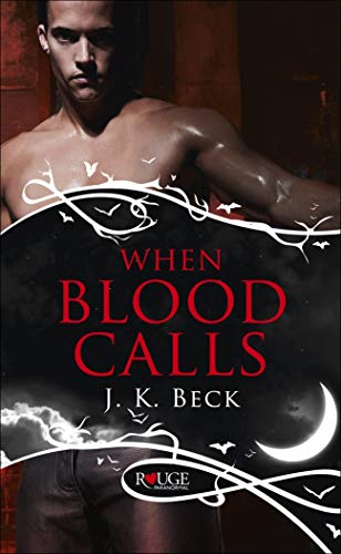 Beispielbild fr When Blood Calls: A Rouge Paranormal Romance. by J.K. Beck zum Verkauf von MusicMagpie