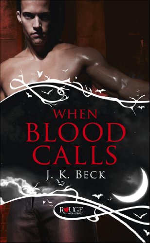 Stock image for When Blood Calls: A Rouge Paranormal Romance. by J.K. Beck for sale by MusicMagpie