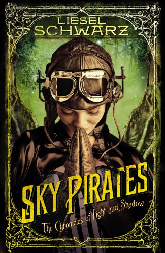 9780091950729: Sky Pirates: Chronicles of Light and Shadow