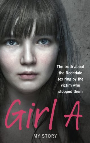 Stock image for Girl A: The truth about the Rochdale sex ring by the victim who stopped them for sale by WorldofBooks