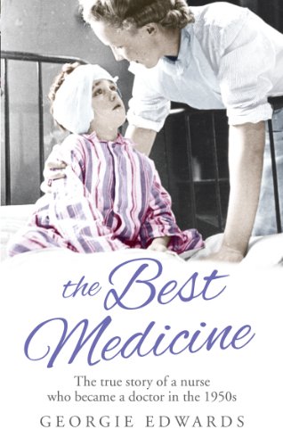 Stock image for The Best Medicine: The True Story of a Nurse who became a Doctor in the 1950s for sale by AwesomeBooks