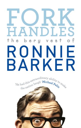 Stock image for Fork Handles: The Bery Vest of Ronnie Barker: 1 for sale by AwesomeBooks