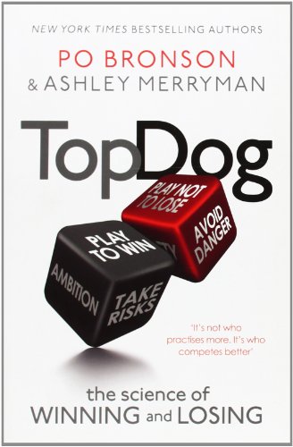 Top Dog: The Science of Winning and Losing (9780091951559) by Po Bronson