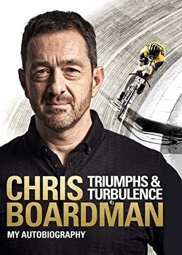 Triumphs and Turbulence: My Autobiography - Boardman, Chris