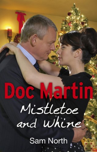 Stock image for Doc Martin: Mistletoe and Whine for sale by Goldstone Books