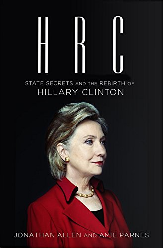 Stock image for HRC: State Secrets and the Rebirth of Hillary Clinton for sale by Goldstone Books