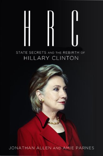 Beispielbild fr HRC: State Secrets and the Rebirth of Hillary Clinton zum Verkauf von WorldofBooks