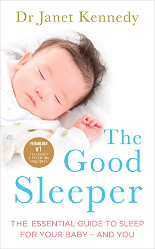 9780091954895: The Good Sleeper: The Essential Guide to Sleep for Your Baby - and You