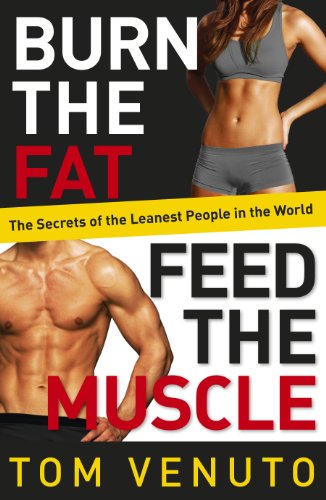 Beispielbild fr Burn the Fat, Feed the Muscle: The Simple, Proven System of Fat Burning for Permanent Weight Loss, Rock-Hard Muscle and a Turbo-Charged Metabolism zum Verkauf von HPB-Red