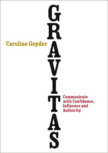 Stock image for Gravitas: Communicate with Confidence, Influence and Authority for sale by Austin Goodwill 1101