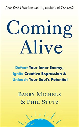 9780091955090: Coming Alive: 4 Tools to Defeat Your Inner Enemy, Ignite Creative Expression and Unleash Your Soul’s Potential