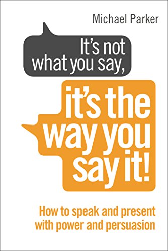 Imagen de archivo de It's Not What You Say, It's the Way You Say It! a la venta por Blackwell's