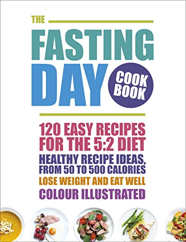 Stock image for The Fasting Day Cookbook: 120 easy recipes for the 5:2 diet (Cookery) for sale by AwesomeBooks