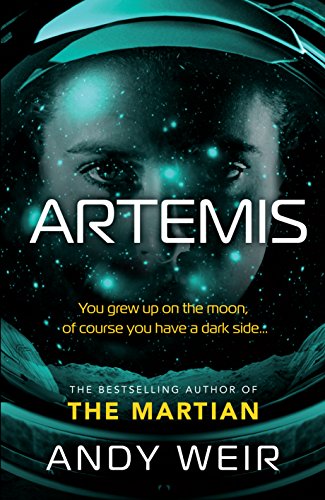 9780091956950: Artemis: A gripping sci-fi thriller from the author of The Martian