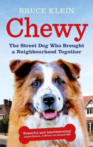 Stock image for Chewy: The Street Dog who Brought a Neighbourhood Together for sale by WorldofBooks
