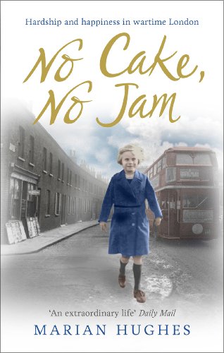 Stock image for No Cake, No Jam: Hardship and Happiness in Wartime London for sale by ThriftBooks-Atlanta