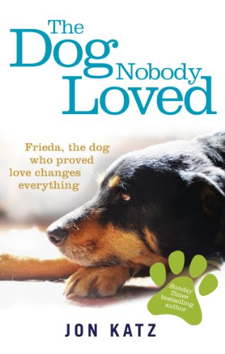 Stock image for The Dog Nobody Loved for sale by Blackwell's