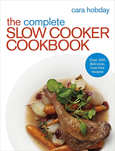 Stock image for The Complete Slow Cooker Cookbook: Over 200 Delicious Easy Recipes for sale by WorldofBooks