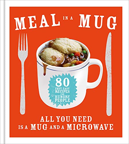 Beispielbild fr Meal in a Mug: 80 fast, easy recipes for hungry people - all you need is a mug and a microwave zum Verkauf von WorldofBooks