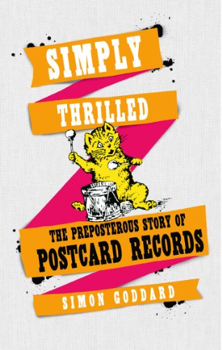 Beispielbild fr Simply Thrilled: The Preposterous Story of Postcard Records zum Verkauf von WorldofBooks