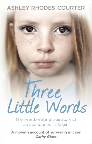 Beispielbild fr Three Little Words: The heartbreaking true story of an abandoned little girl zum Verkauf von WorldofBooks