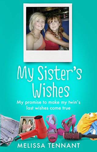 Stock image for My Sister's Wishes: My Promise to Make my Twin  s Last Wishes Come True for sale by WorldofBooks