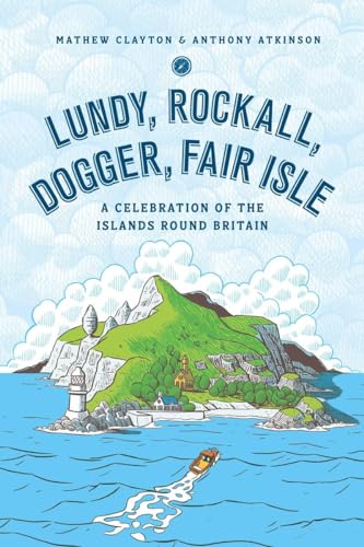 Stock image for Lundy, Rockall, Dogger, Fair Isle: A Celebration of the Islands Around Britain for sale by AwesomeBooks
