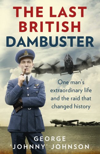 Beispielbild fr The Last British Dambuster: One man's extraordinary life and the raid that changed history zum Verkauf von AwesomeBooks