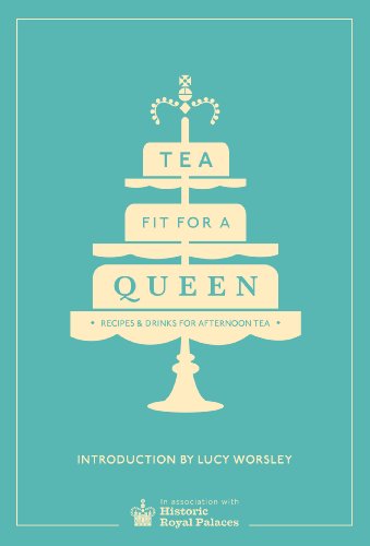 Stock image for Tea Fit for a Queen: Recipes & Drinks for Afternoon Tea for sale by WorldofBooks