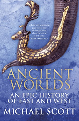 9780091958817: Ancient Worlds: An Epic History of East and West