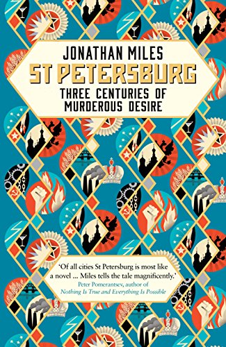 Imagen de archivo de St Petersburg: Three Centuries of Murderous Desire a la venta por WorldofBooks