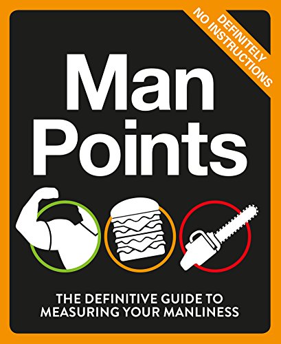 Stock image for Man Points: The Definitive Guide to Measuring Your Manliness (Humour) for sale by AwesomeBooks