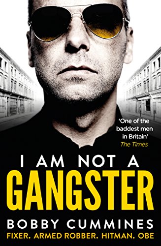 Stock image for I Am Not A Gangster: Fixer. Armed Robber. Hitman. Obe for sale by WorldofBooks