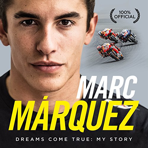 Stock image for Marc Marquez: Dreams Come True: My Story for sale by WorldofBooks