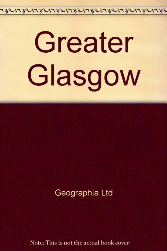 Greater Glasgow (9780092007804) by Geographia Ltd