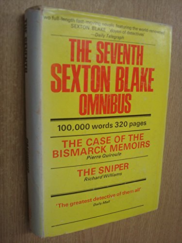 Imagen de archivo de The seventh Sexton Blake omnibus: The case of the Bismarck memoirs and The sniper a la venta por Cotswold Internet Books
