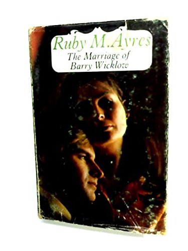 Marriage of Barry Wicklow (9780093009401) by AYRES, Ruby M.