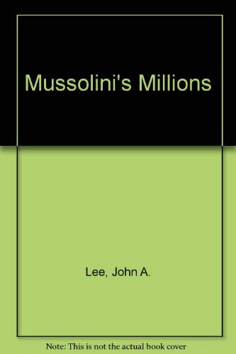 9780093013200: Mussolini's Millions