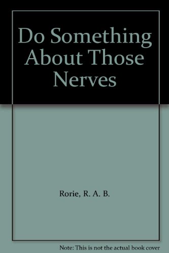 Stock image for Do Something About Those Nerves for sale by Irish Booksellers