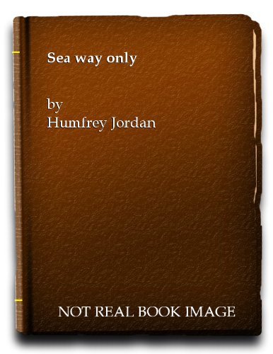 Stock image for Sea way only for sale by madelyns books