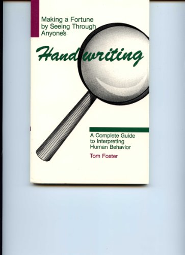 making a Fortune By Seeing Through Anyone's Handwriting a Complete Guide to Interpreting Human Be...