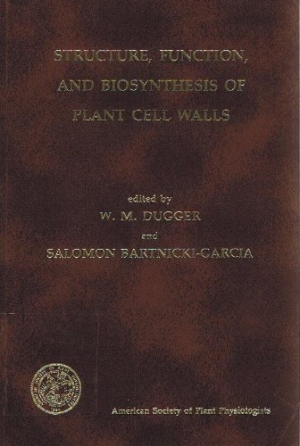 Stock image for Structure, Function, and Biosynthesis of Plant Cell Walls: Proceedings of the Seventh Annual Symposium in Botany, January 12-14, 1984, University of California, Riverside for sale by Adkins Books