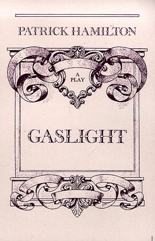 Gaslight: Victorian Thriller: Play in 3 Acts (2 Males, 3 Females) (Drama) (9780094508309) by Hamilton, Patrick